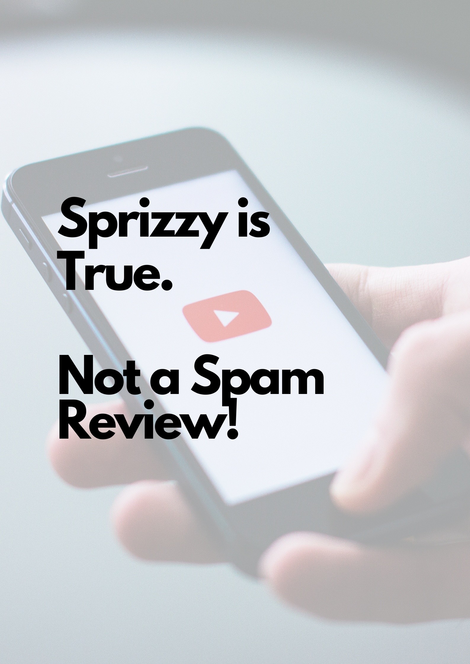 Sprizzy is True. Not a Spam Review!