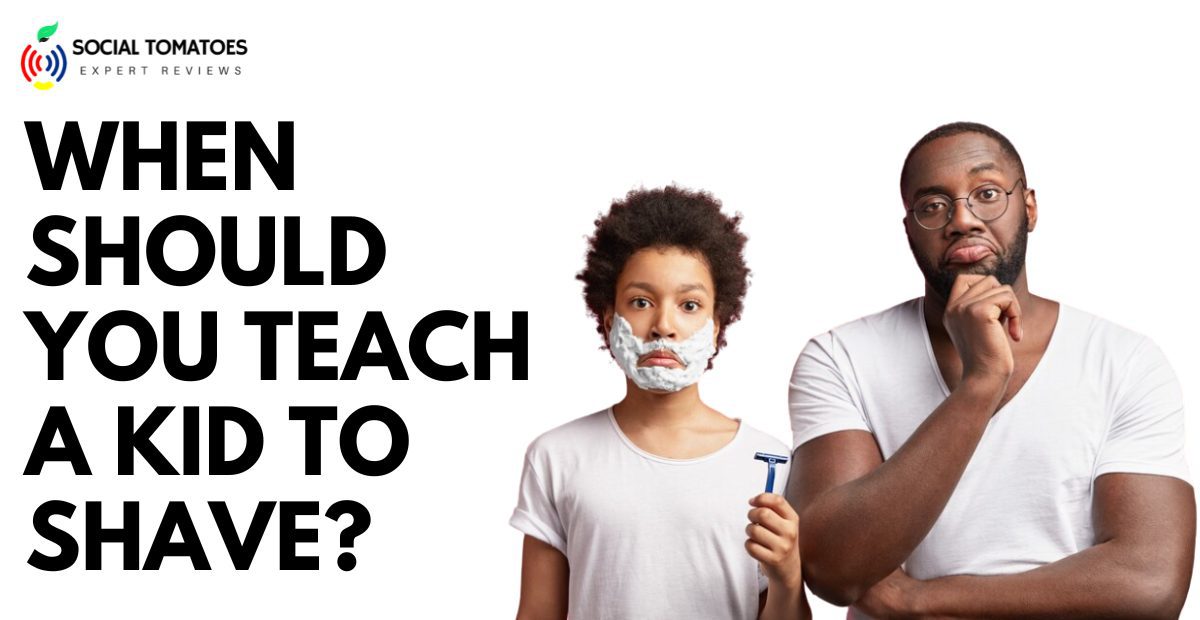 How To Teach A Kid To Shave?