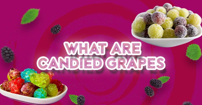 What Are Candied Grapes